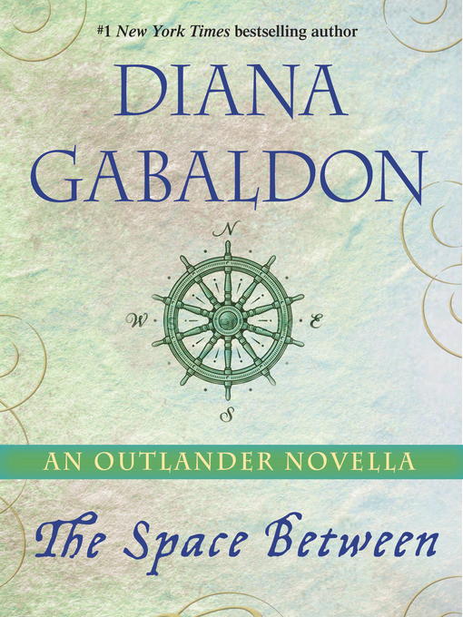 Title details for The Space Between by Diana Gabaldon - Wait list